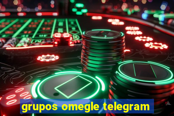 grupos omegle telegram